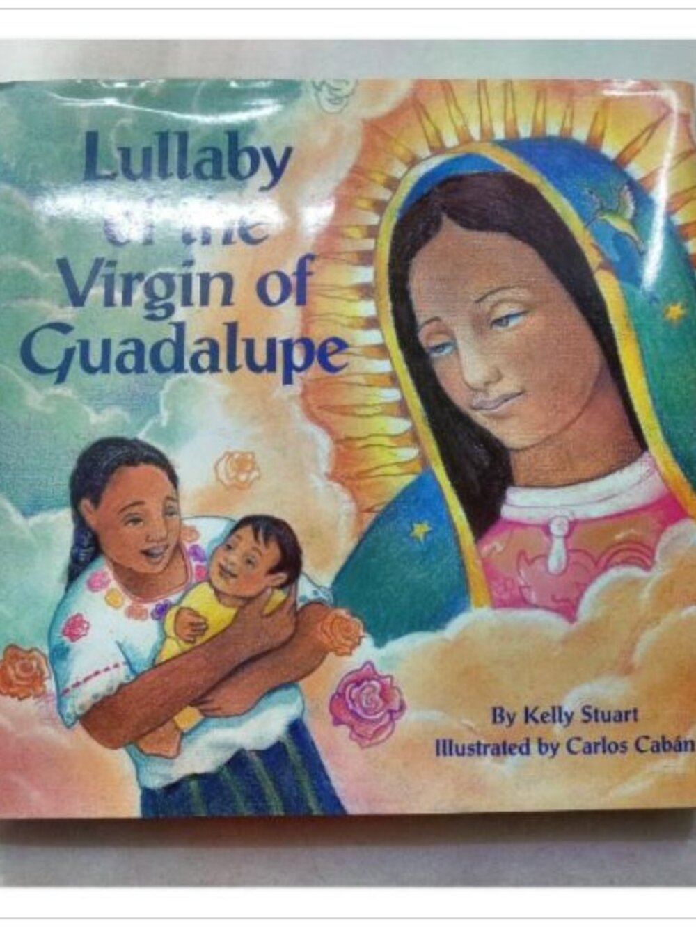 Lullaby of the Virgin of Guadalupe Kelly Stuart Hardcover Book Vintage Novel